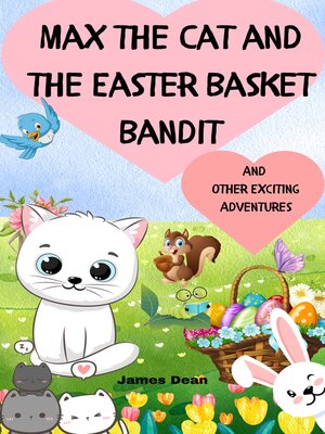 cover image of Max the Cat and the Easter Basket Bandit and other Exciting Adventures